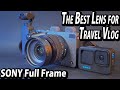 The best lens config for full frame travel vlog so ill share it for sony emount full frame