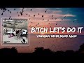 Btch Lets Do It Lyrics - YoungBoy Never Broke Again