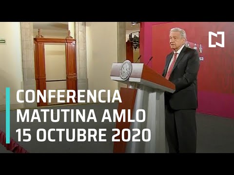 Conferencia matutina AMLO / 15 de octubre 2020