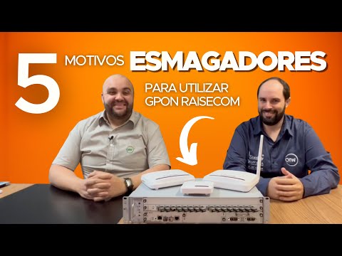 5 motivos ESMAGADORES para utilizar GPON Raisecom