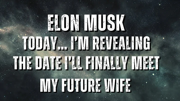 Today… I’m Revealing the Date I’ll Finally Meet My Future Wife 😳💗 | Elon Musk