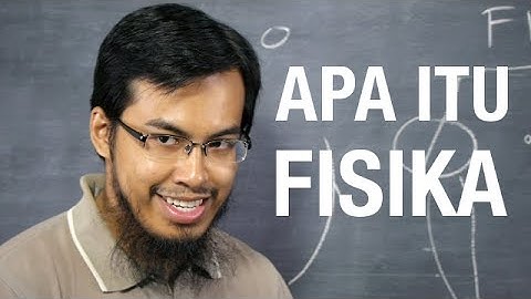 Fisika Dasar - Pengertian Fisika - Apa itu Fisika? (Seri 001)