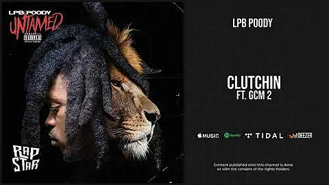 LPB Poody - Clutchin Ft. GCM 2 (Untamed)