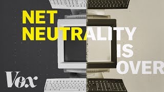 How the end of net neutrality could change the internet