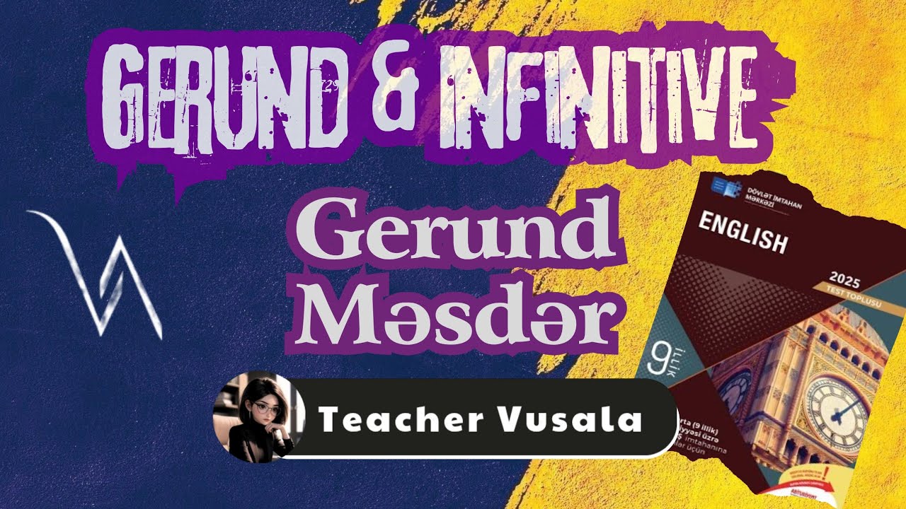 Gerund & Infinitive Gerund-Məsdər 9-cu Sinif Test İzahi