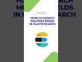 How To Search Multiple Fields In Elasticsearch?