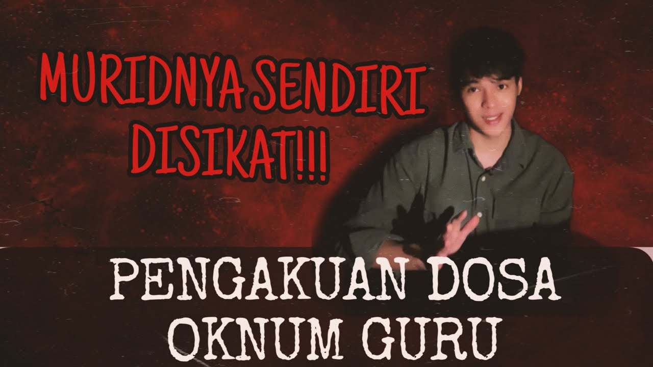 Pengakuan Dosa Oknum Guru - 1 hari 1 pengakuan Dosa