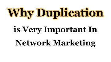Why Duplication is Very Important In Network Marketing