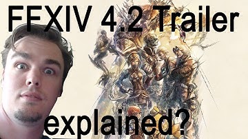 FFXIV Patch 4.2 Trailer [with overview and thoughts]