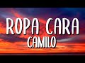 Camilo - Ropa Cara (Letra/Lyrics)