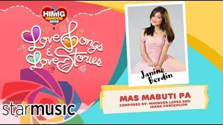 Miniatura del video "Mas Mabuti Pa - Janine Berdin | Himig Handog 2018 (Official Lyric Video)"