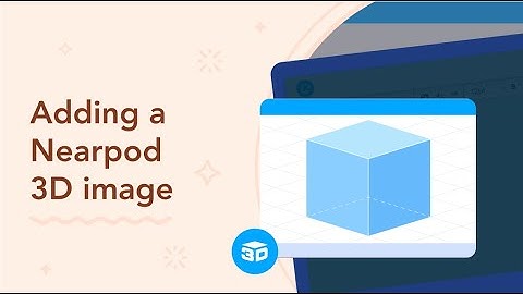 Add Nearpod 3D image to a Nearpod lesson