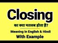 Closing meaning in hindi  closing ka kya matlab hota hai  daily use english sentences