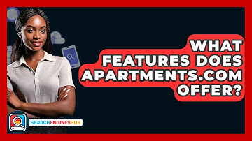 What Features Does Apartments.com Offer? - SearchEnginesHub.com