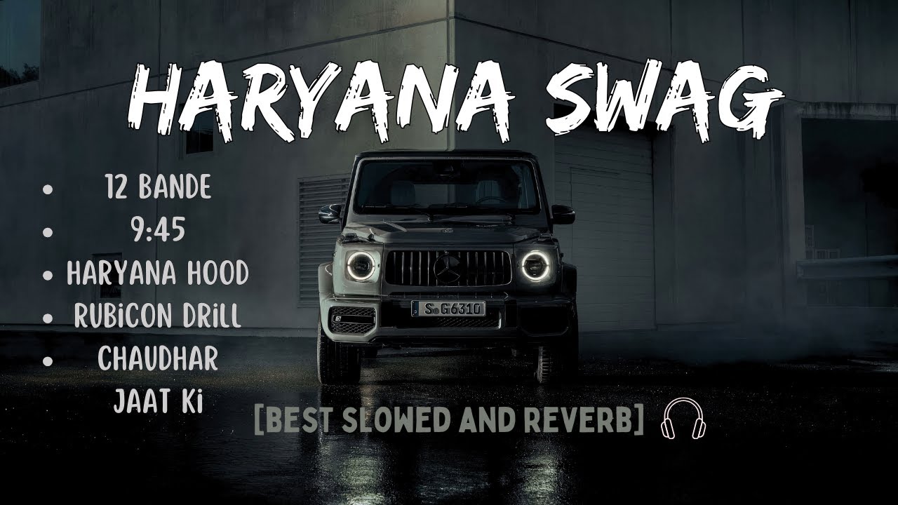 Haryana Swag  Best Slowed and Reverb Songs   Top Attitude Songs