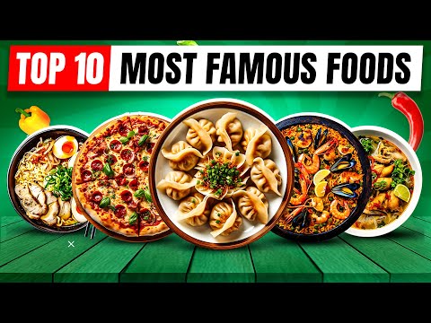 Top 10 Most Famous Foods All Over The World (2024 Update)