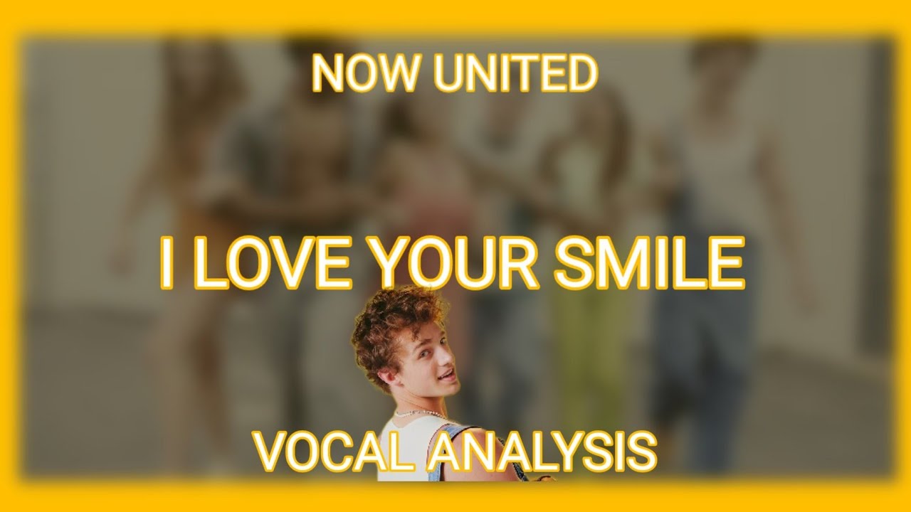 NOW UNITED I LOVE YOUR SMILE VOCAL ANALYSIS (FILTERED VOCAL STEMS