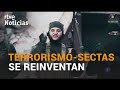 ORGANIZACIONES TERRORISTAS y SECTAS exploran nuevas oportunidades de CAPTACIÓN | RTVE