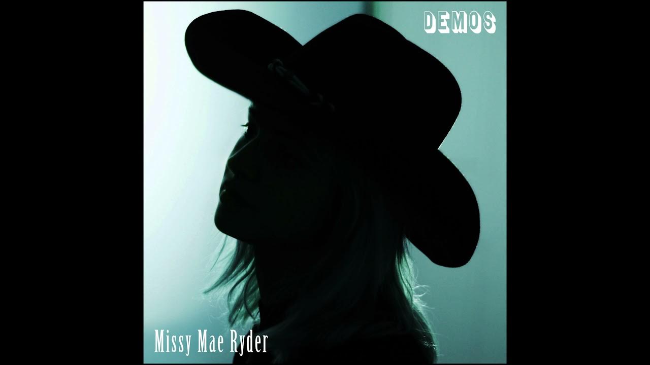 Missy Mae Ryder Bad Things Demo Version Youtube