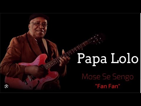 Mose Fan Fan    Papa Lolo Music