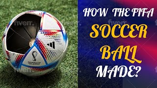 How 2026 FIFA World Cup -Soccer Balls are Made