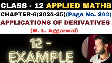 12Example l Chapter6 l APPLICATIONS OF DERIVATIVES l Class 12th Applied Maths l M L Aggarwal 2024-25