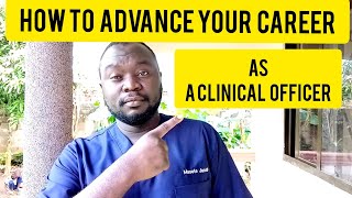 HOW  TO ADVANCE YOUR CAREER AS CLINICAL OFFICER#CLINICAL OFFICERS