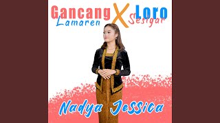 Gancang lamaren x Loro sesigar