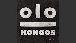 Video thumbnail of "KONGOS - Come with Me Now"