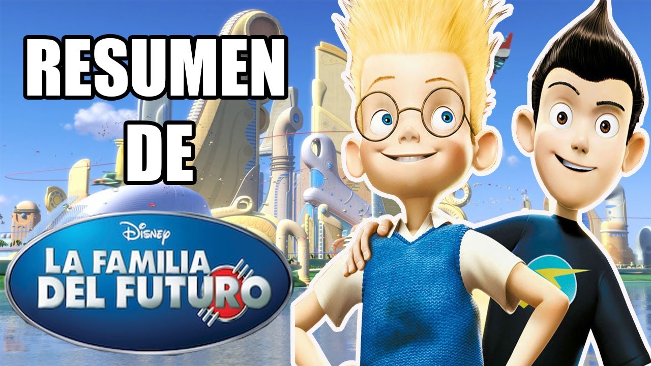 La Familia Del Futuro Resumen En 10 Minutos O Menos Youtube