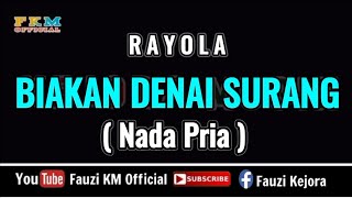 Download Lagu Rayola - BIAKAN DENAI SURANG [ KARAOKE ] NADA PRIA MP3
