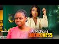 A MOTHER'S WICKEDNESS - ANTHONY MONJARO, UCHECHI TREASURE, CHIOMA OBI-YOMI - Nigerian Movies