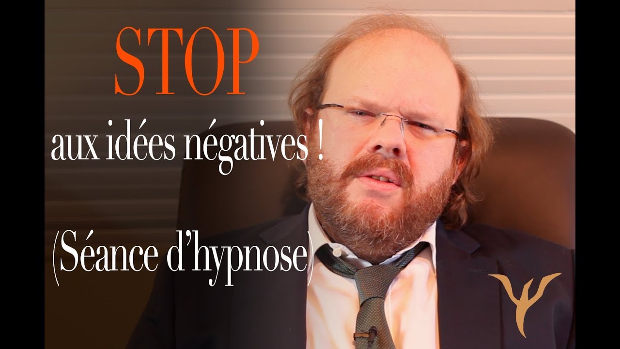 Hypnose Stop Aux Pensées Négatives Youtube