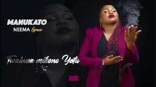 MANUKATO by Neema Grace (Official Lyric Video)