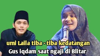 Download Lagu Ning umi Laila terbaru - umi Laila tiba - tiba kedatangan Gus iqdam saat ngaji di Blitar  MP3