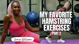 Take Your Fitness to the Next Level: Venus Williams' Advanced Hamstring Workouts