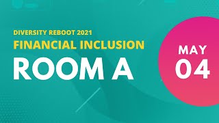 May 4 - 2021: Financial Inclusion Summit | Room A - Day 2