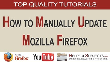 How to Manually Update Mozilla Firefox to make sure your browser is bug free.