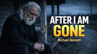 Mark Denver (Michael Bennett) – After I'm Gone | The Song That Touches Every Parent's Heart (lyrics)