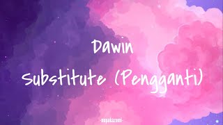 Dawin - Substitute | Lyrics + Terjemahan
