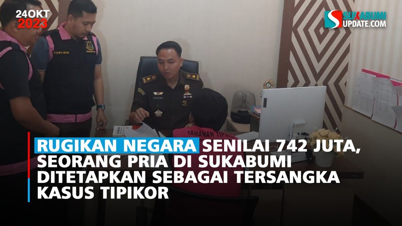Rugikan Negara Senilai 742 Juta, Seorang Pria di Sukabumi Ditetapkan Sebagai Tersangka Kasus Tipikor