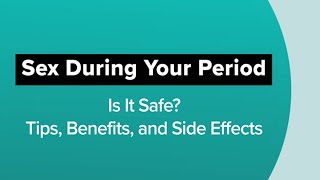 How to Sex During Periods | Tips Benefits & Side Effects