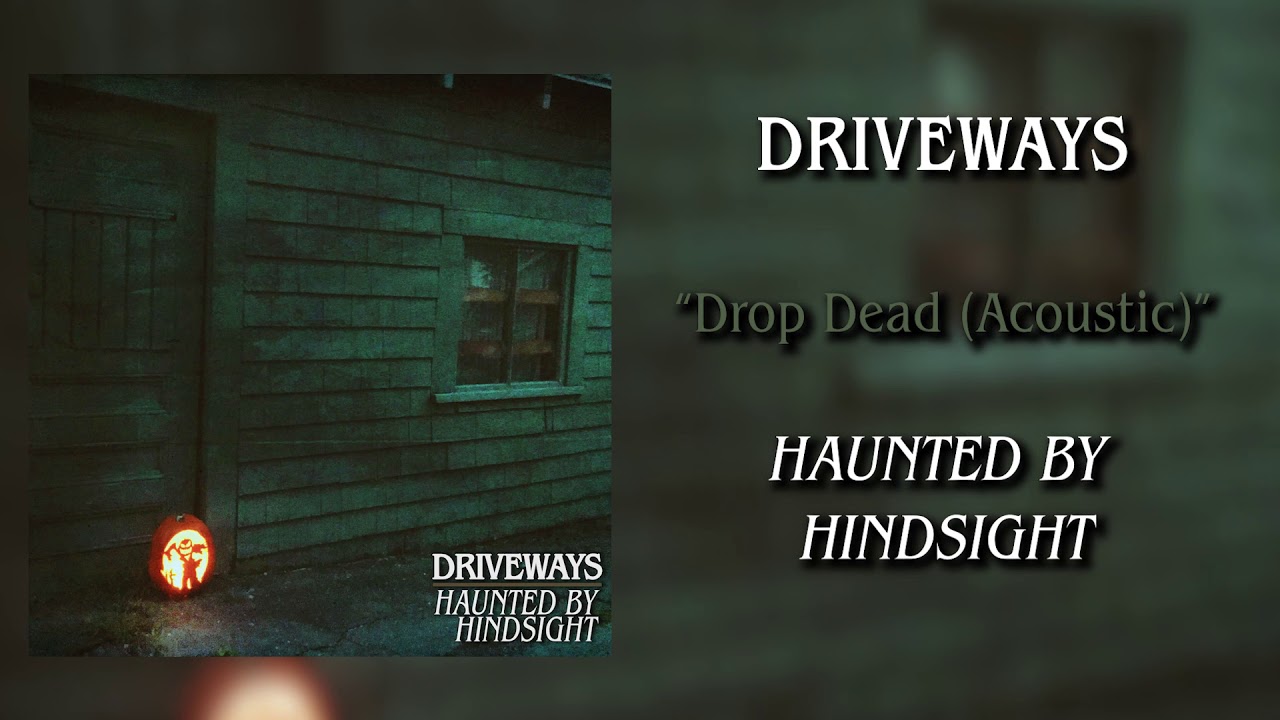 Driveways Drop Dead (Acoustic) Haunted By Hindsight YouTube