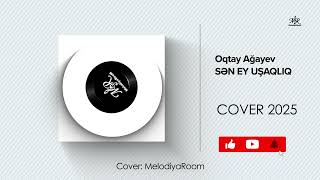 Oqtay Ağayev - Sən Ey Uşaqlıq