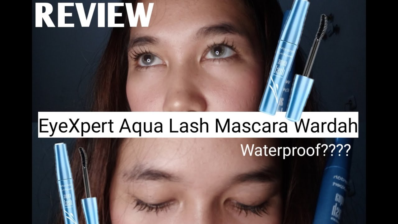 REVIEW!!!!! Wardah EyeXpert Aqua Lash Mascara!!! WATERPROFF????? YouTube