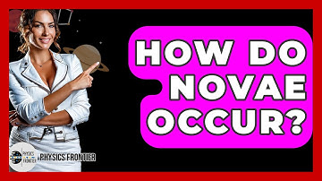 How Do Novae Occur? - Physics Frontier