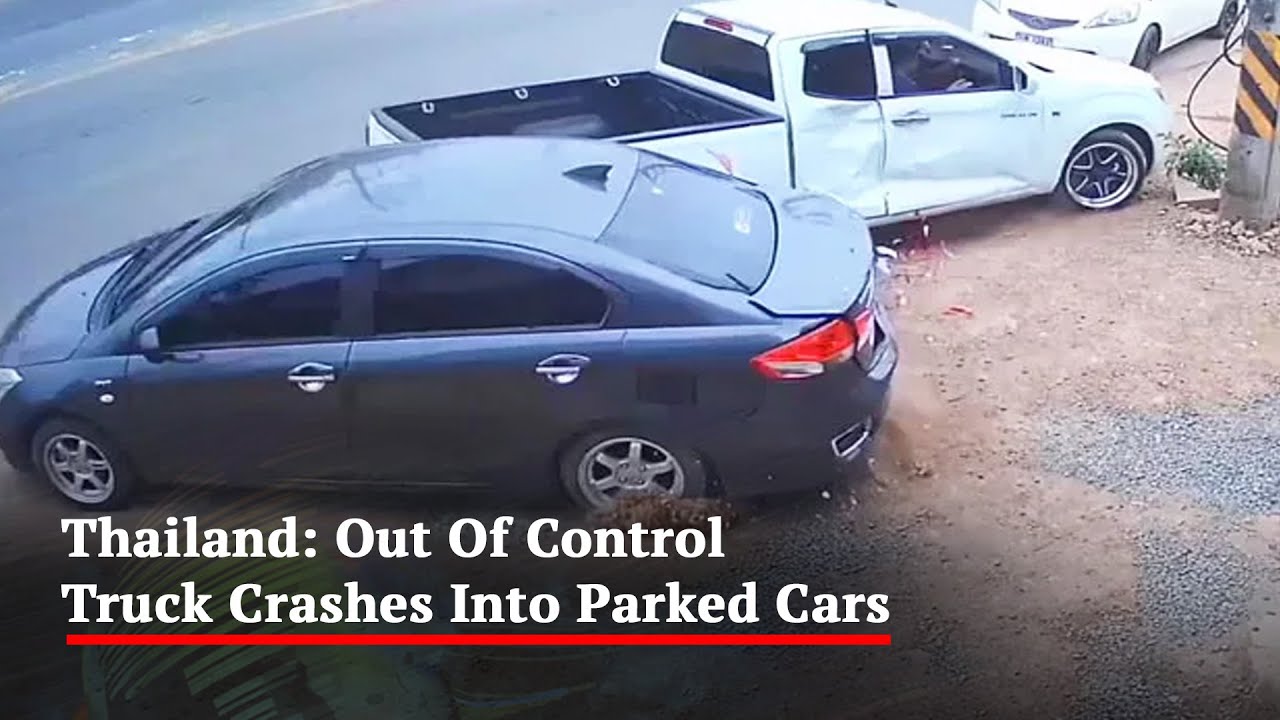 Pickup Truck Loses Control And Smashes Into Parked Car In Thailand ...