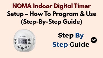 NOMA Indoor Digital Timer Setup – How To Program & Use (Step-By-Step Guide)