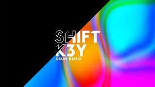 Video thumbnail of "Shift K3Y - Touch (Grum remix)"