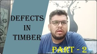 DEFECTS IN TIMBER!!!!!!!!!!!!!!!!! TIMBER PART 2!!!!!!!!!!!!!!!!